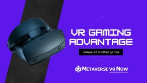 Get Your Game On: The Top 5 VR Gaming Advantages